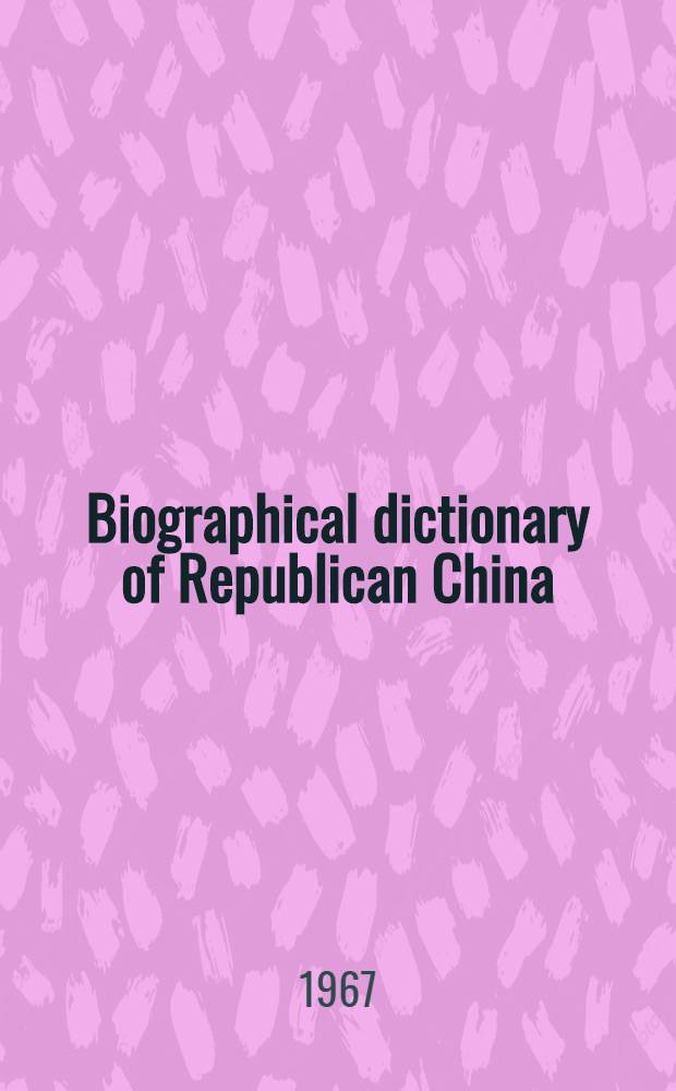 Biographical dictionary of Republican China