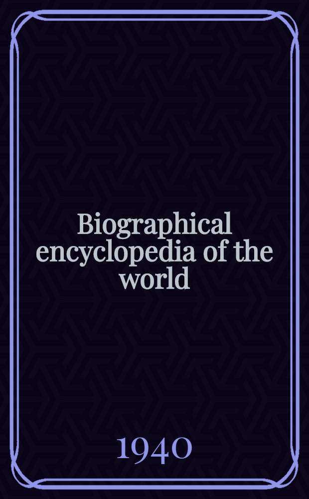 Biographical encyclopedia of the world