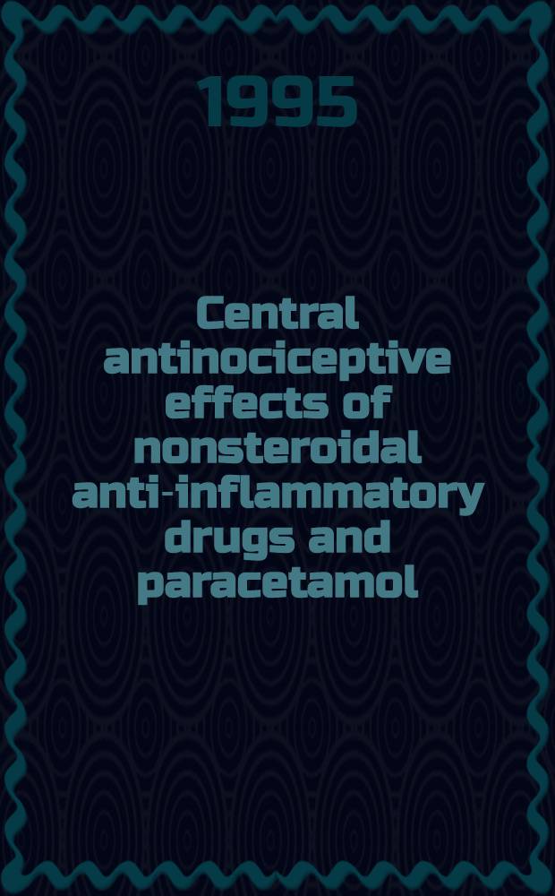 Central antinociceptive effects of nonsteroidal anti-inflammatory drugs and paracetamol : Experimental studies in the rat