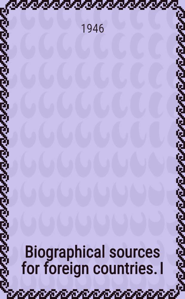 Biographical sources for foreign countries. I : General