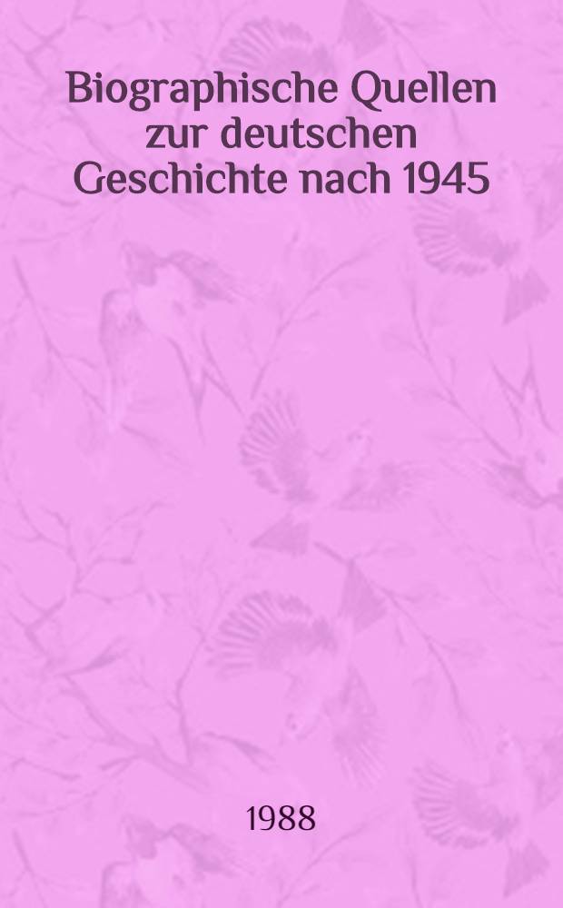 Biographische Quellen zur deutschen Geschichte nach 1945