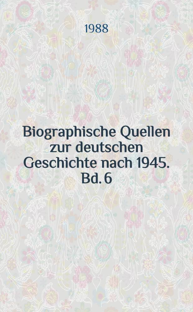 Biographische Quellen zur deutschen Geschichte nach 1945. Bd. 6 : Potsdamer Tagebuch, 1948-1950