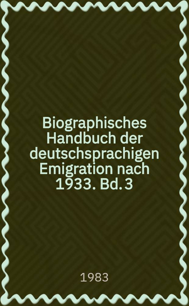 Biographisches Handbuch der deutschsprachigen Emigration nach 1933. Bd. 3 : Gesamtregister