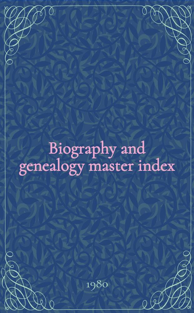 Biography and genealogy master index : A consolidated index to more than 3.200.000 biogr. sketches in over 350 current a. retrospective biogr. dict. Vol. 3 : F - H