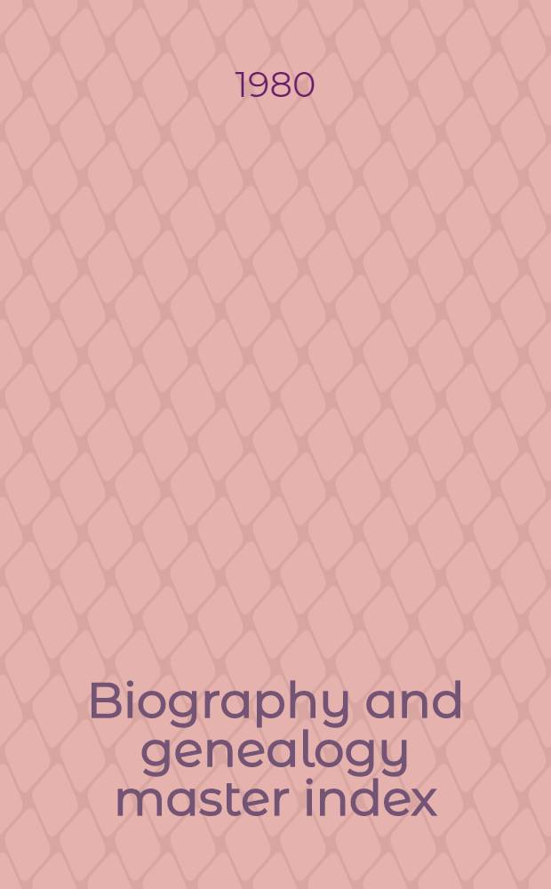 Biography and genealogy master index : A consolidated index to more than 3.200.000 biogr. sketches in over 350 current a. retrospective biogr. dict. Vol. 4 : I - L