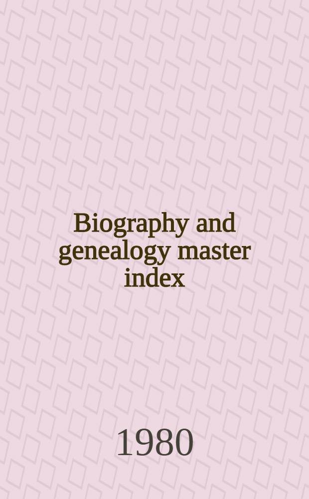 Biography and genealogy master index : A consolidated index to more than 3.200.000 biogr. sketches in over 350 current a. retrospective biogr. dict. Vol. 6 : P - R