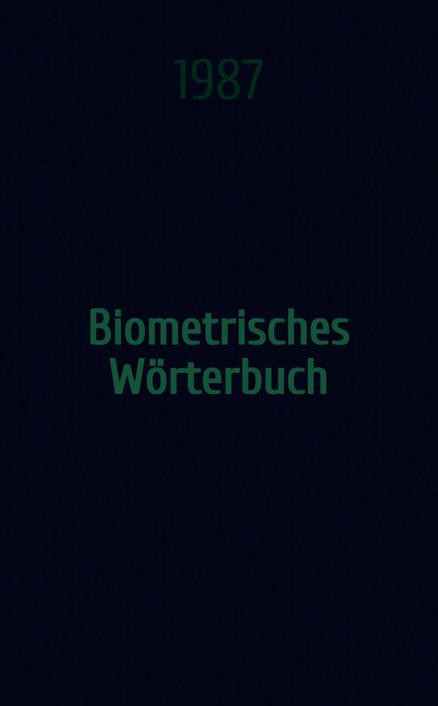 Biometrisches Wörterbuch : Deutsch, English, Français, Español, Magyar, Część polska, Cesky, Italiano, по-русски