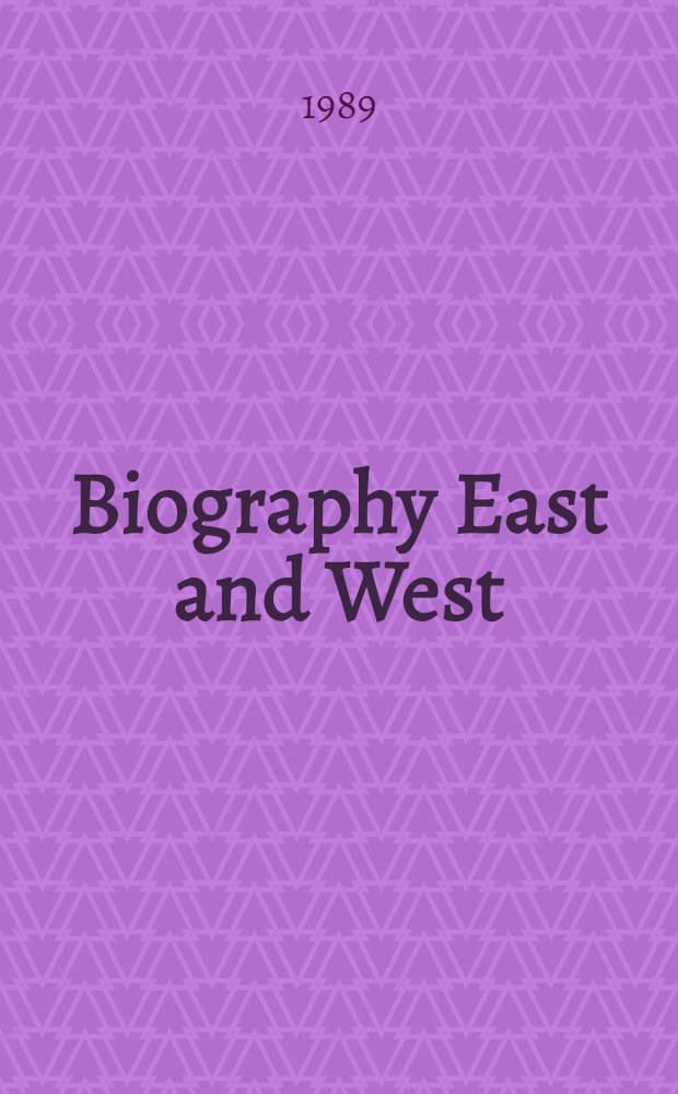 Biography East and West : Sel. conf. papers