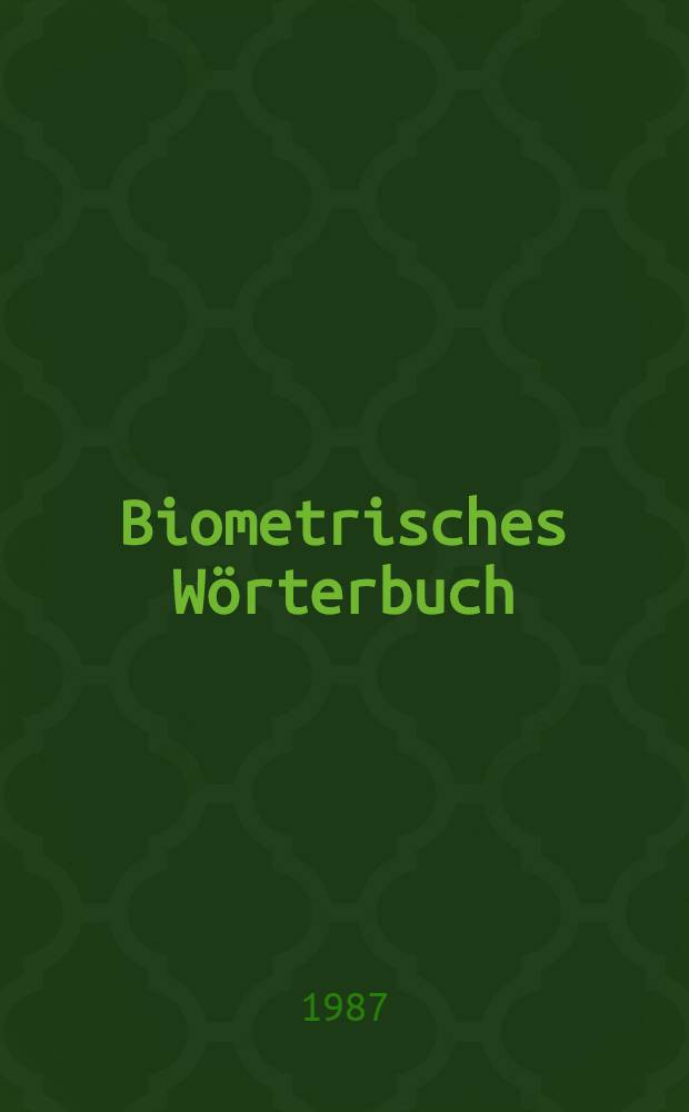 Biometrisches Wörterbuch : [Deutsch, English, Français, Español, Magyar, Część polska, Cesky, Italiano, по-русски]. 2 : Register