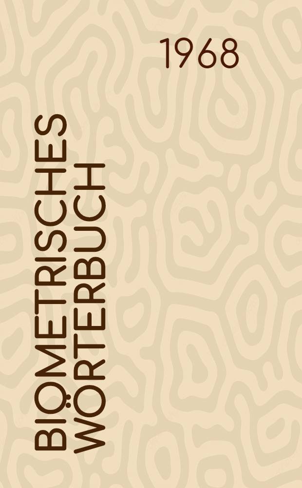Biometrisches Wörterbuch : Erläutern des biometrisches Wörterbuch in 2. Bänden [Deutsch, Französisch, English, Tschechisch, Polnisch, Ungarisch und Russisch]. Bd. 2