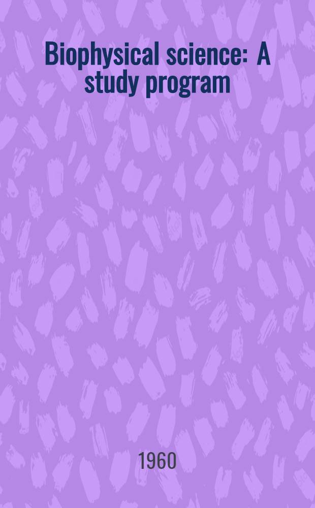 Biophysical science : A study program