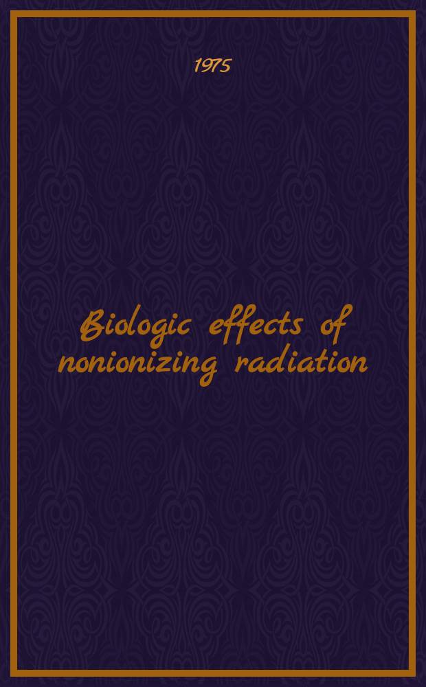 Biologic effects of nonionizing radiation : Symposium