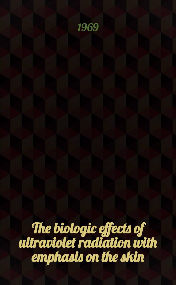 The biologic effects of ultraviolet radiation with emphasis on the skin : Proceedings of the First international conference spons. jointly by the Skin and cancer hospital, Temple univ. health sciences center and the International society of biometeorology
