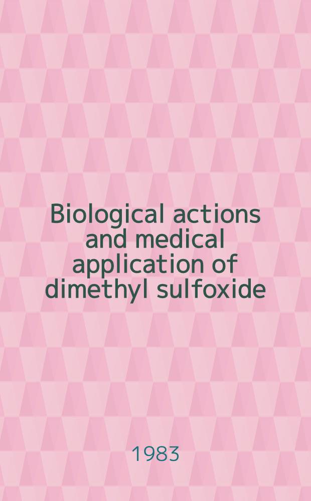 Biological actions and medical application of dimethyl sulfoxide