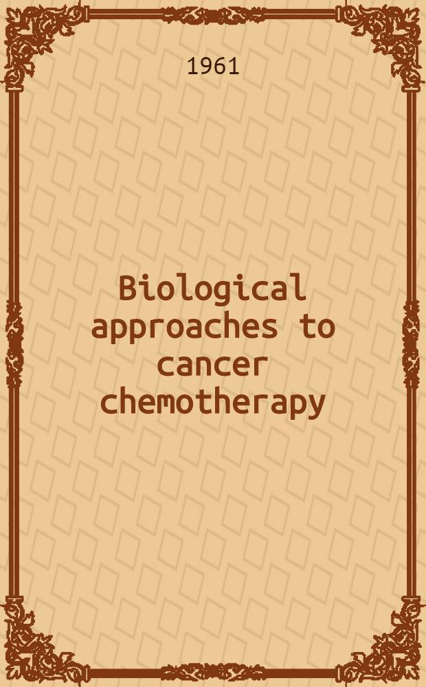 Biological approaches to cancer chemotherapy