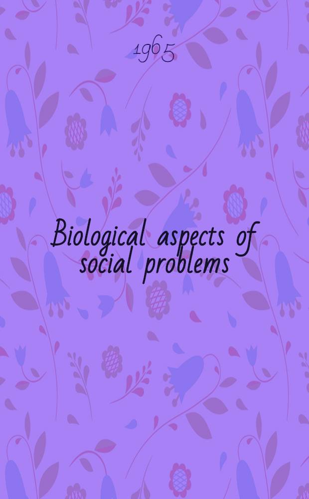 Biological aspects of social problems