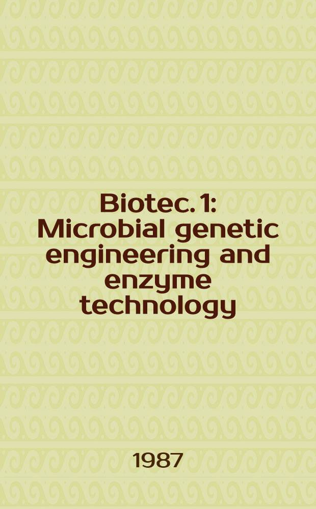Biotec. 1 : Microbial genetic engineering and enzyme technology