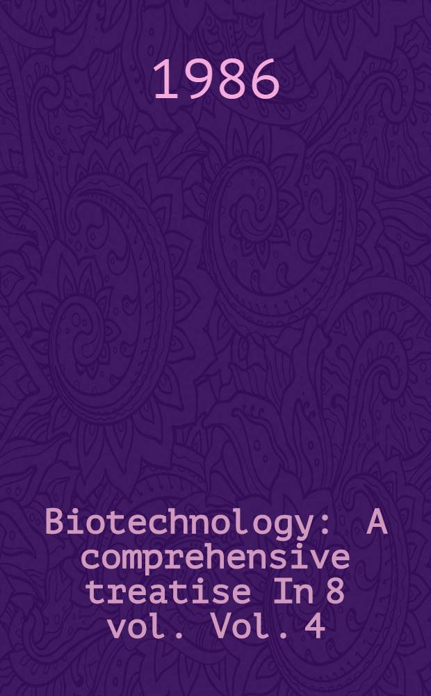 Biotechnology : A comprehensive treatise In 8 vol. Vol. 4 : Microbial products II