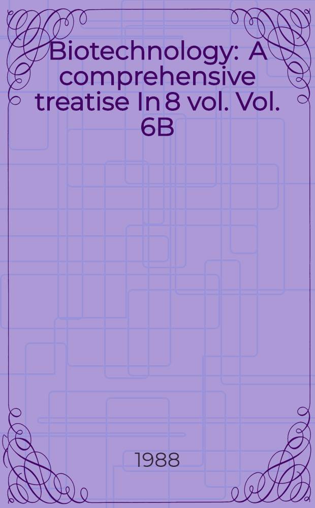 Biotechnology : A comprehensive treatise In 8 vol. Vol. 6B : Special microbial processes