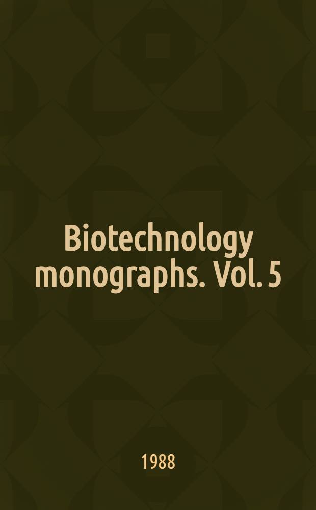 Biotechnology monographs. Vol. 5 : Immobilization of cells
