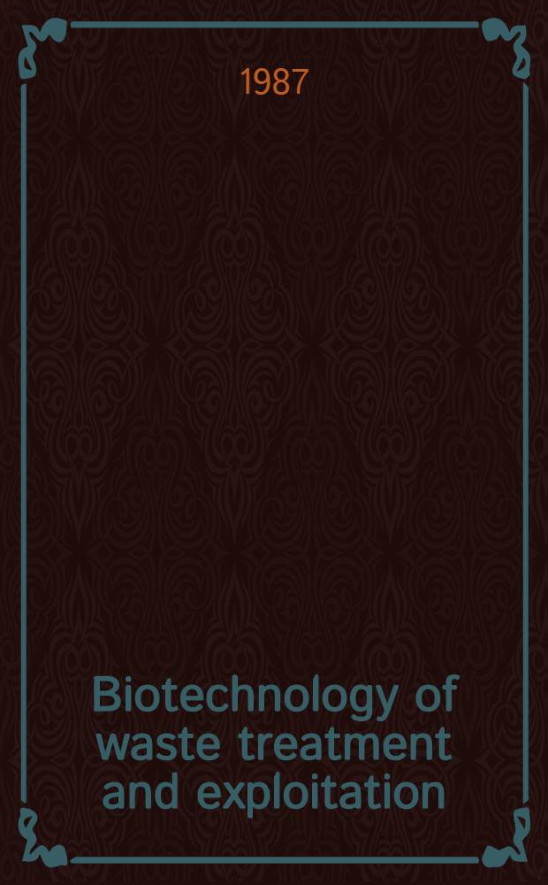 Biotechnology of waste treatment and exploitation
