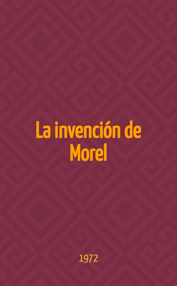 La invención de Morel : Novela