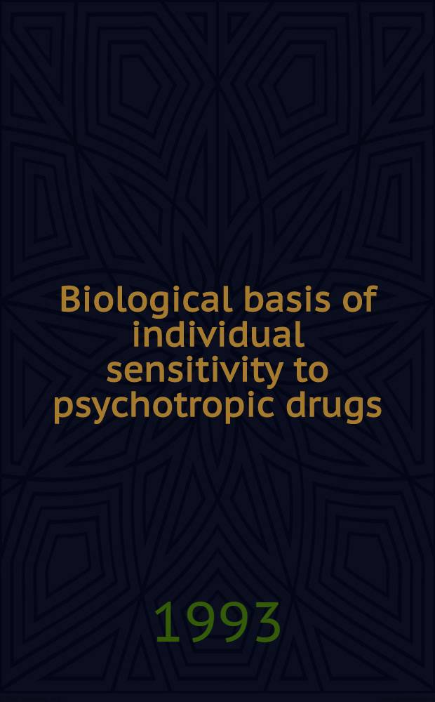 Biological basis of individual sensitivity to psychotropic drugs = Биологические основы индивидуальной чувствительности к психотропным веществам : 2d Intern. conf., 22-26 May, 1993 : Abstracts