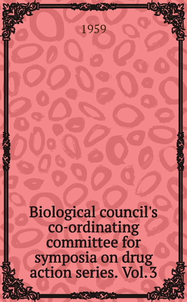 Biological council's co-ordinating committee for symposia on drug action series. Vol. 3 : Quantitative methods in human pharmacology and therapeutics