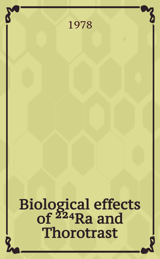 Biological effects of &sup2;&sup2;⁴Ra and Thorotrast : Proc. of an Intern. symp. held at Alta, Utah, on 21-23 July 1974