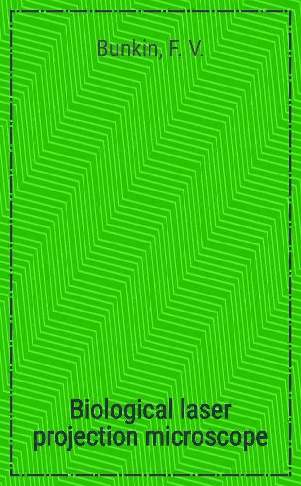 Biological laser projection microscope