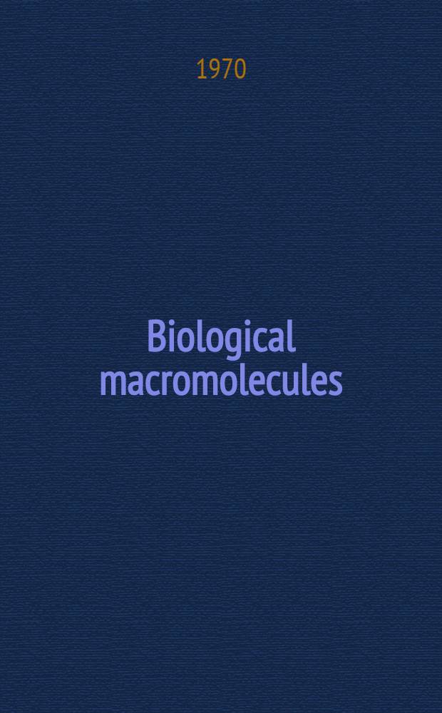 Biological macromolecules : A ser. of monographs ..