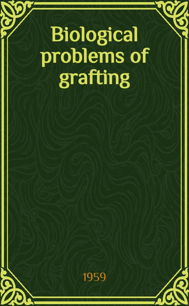 Biological problems of grafting : A symposium