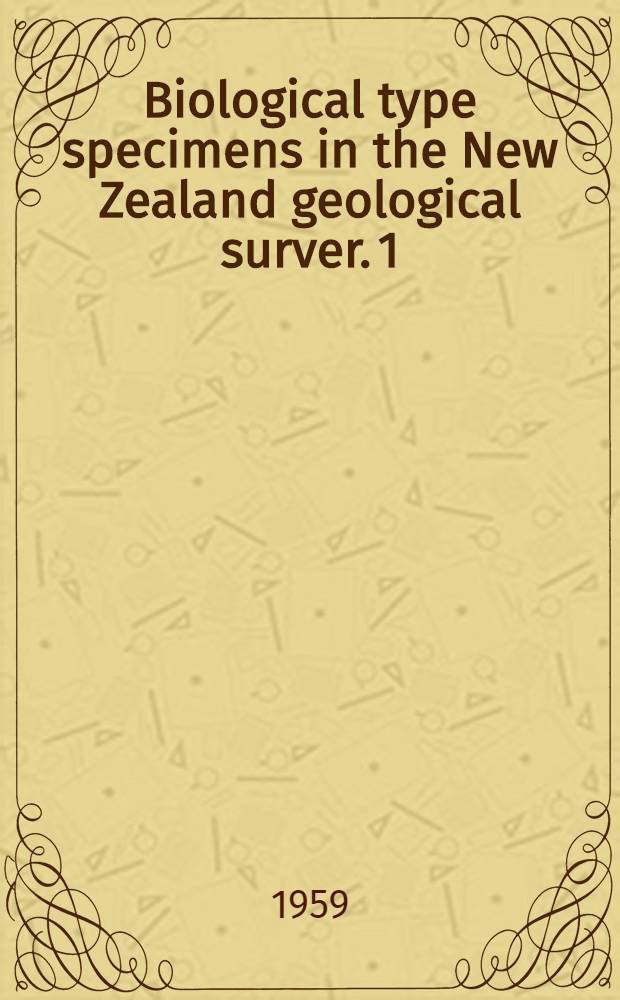 Biological type specimens in the New Zealand geological surver. 1 : Recent Mollusca