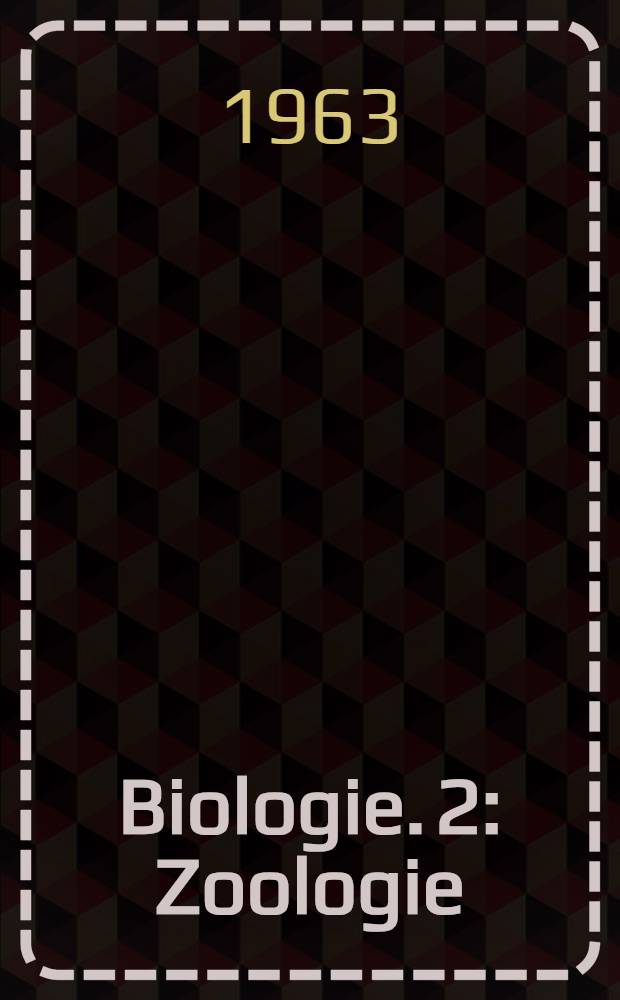 Biologie. 2 : Zoologie