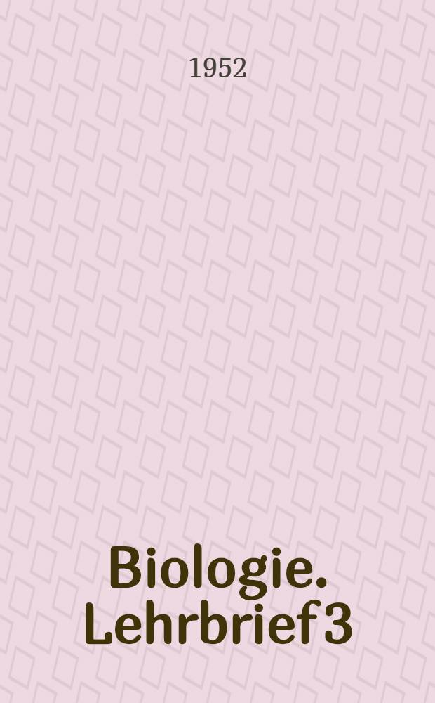 Biologie. Lehrbrief 3