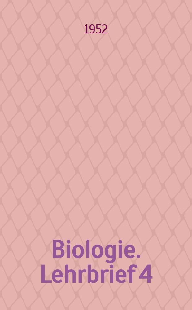 Biologie. Lehrbrief 4