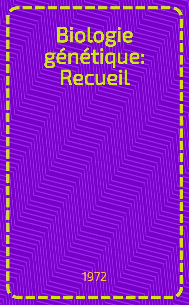 Biologie génétique : Recueil