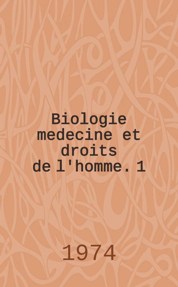 Biologie medecine et droits de l'homme. 1