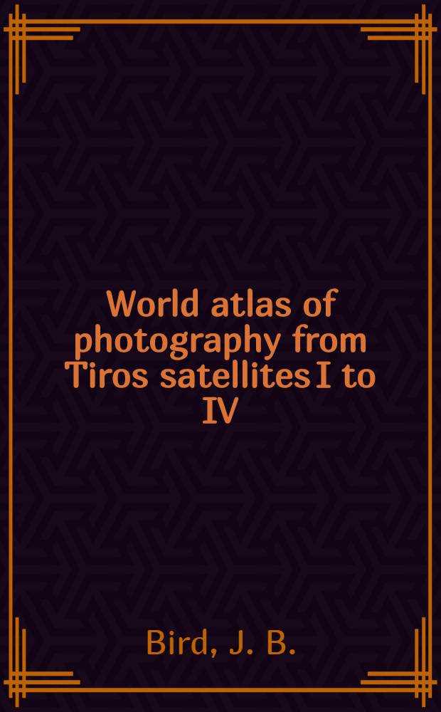 World atlas of photography from Tiros satellites I to IV