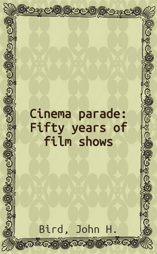 Cinema parade : Fifty years of film shows
