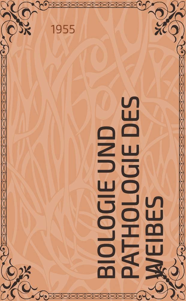 Biologie und Pathologie des Weibes : Ein Handbuch der Frauenheilkunde und der Geburtshilfe. Bd. 4 : Gynäkologie