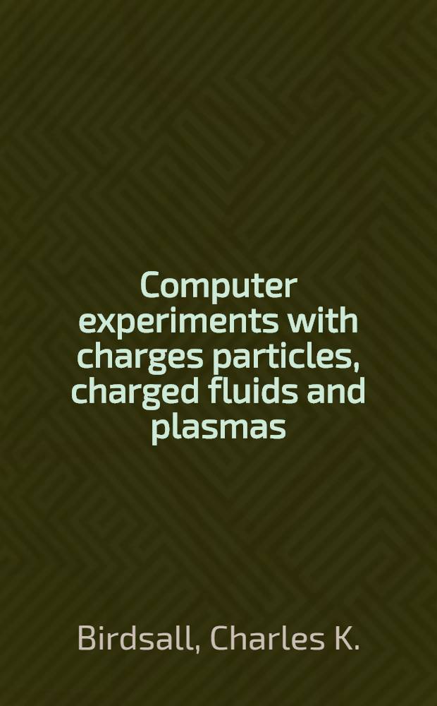 Computer experiments with charges particles, charged fluids and plasmas : a classification and bibliography