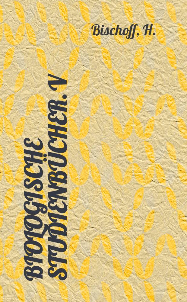 Biologische Studienbücher. V : Biologie der Hymenopteren