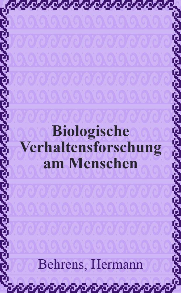 Biologische Verhaltensforschung am Menschen