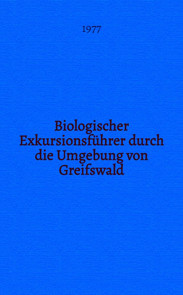 Biologischer Exkursionsführer durch die Umgebung von Greifswald
