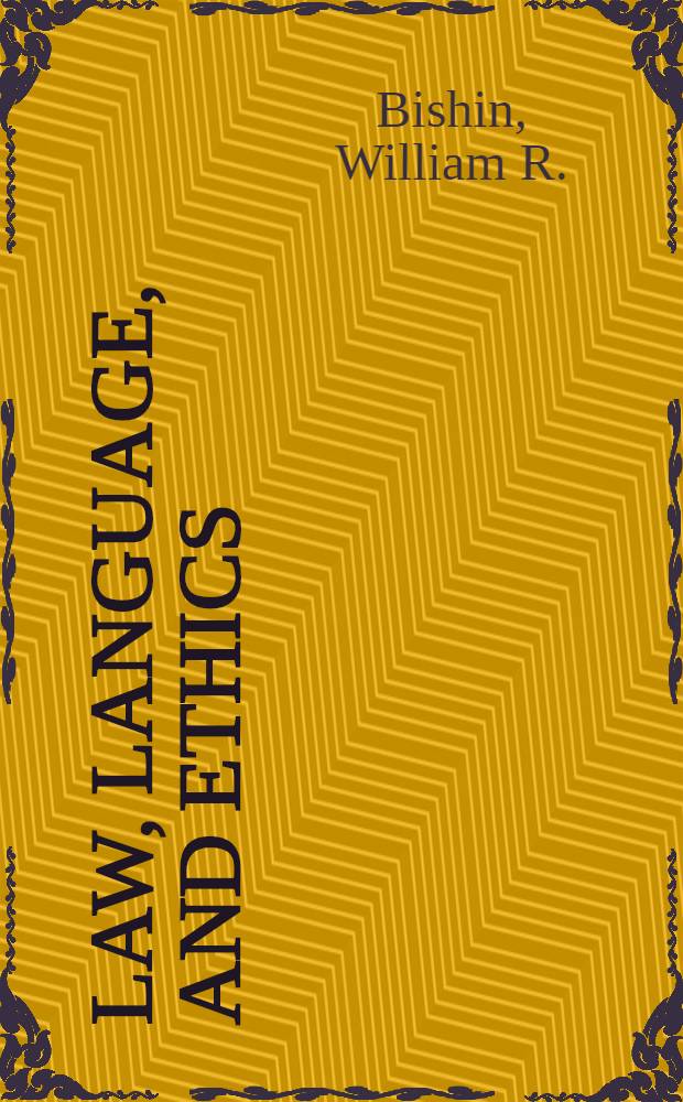 Law, language, and ethics : An introduction to low and legal method