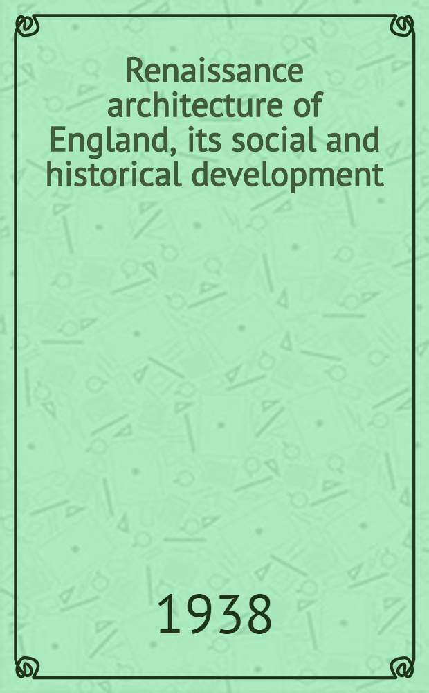 Renaissance architecture of England, its social and historical development