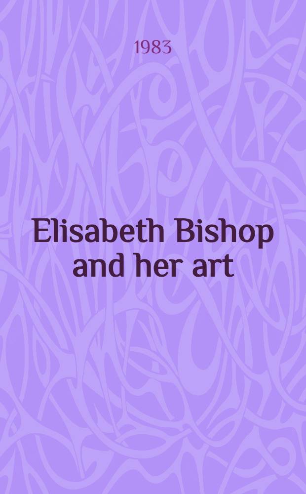 Elisabeth Bishop and her art