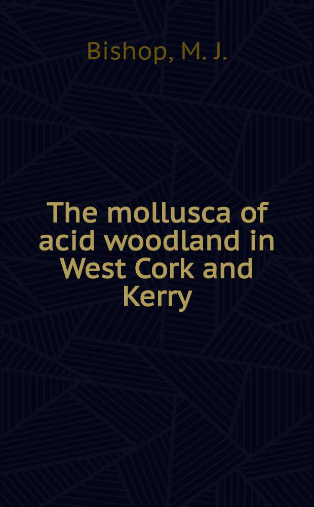 The mollusca of acid woodland in West Cork and Kerry