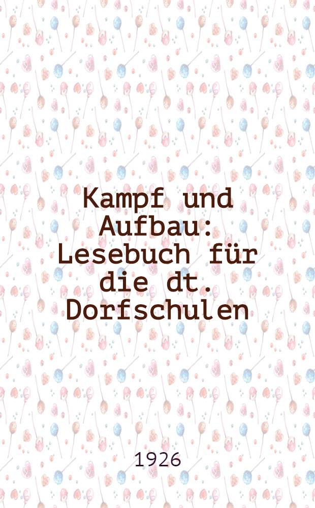 Kampf und Aufbau : Lesebuch für die dt. Dorfschulen (der 4. u. 5. Gruppe) der Sowetunion !